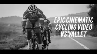 EPIC CINEMATIC CYCLING VIDEO - VS VALLET