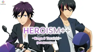 [STARMYU] HEROISM++ ~Kuga & Toraishi~ (ENG Lyrics)