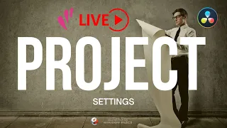 Project Settings | LIVE | Davinci Resolve ITA