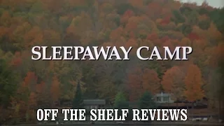 Sleepaway Camp Review - Off The Shelf Reviews