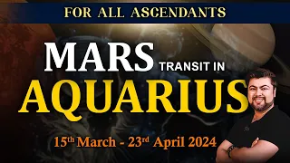 For All Ascendants | Mars Transit in Aquarius | Mars Meets Saturn | 15th March 2024 | Punneit