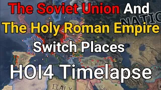 The Soviet Union And The Holy Roman Empire Switch Places HOI4 Timelapse