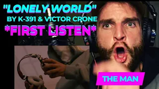 LONELY WORLD EDM REACTION (First Time Listening!) By K-391 & Victor Crone