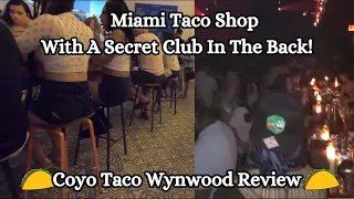 Miami Taco Shop With A Secret Club In The Back?  Coyo Taco Wynwood Review