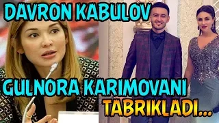 ДАВРОН КАБУЛОВ ГУЛНОРА КАРИМОВАНИ НЕГА ТАБРИКЛАДИ? | DAVRON KABULOV GULNORA KARIMOVANI TABRIKLADI