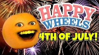 Annoying Orange - Happy Wheels: 4TH OF JULY SPECTACULAR!!