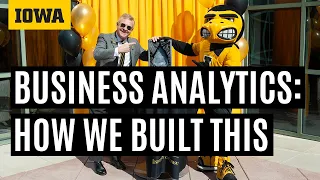 How We Built This: Iowa’s Journey To Creating A Leading Business Analytics Department