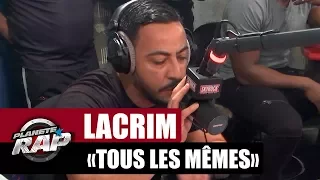 Lacrim "Tous les mêmes" #PlanèteRap