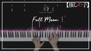 Oshi no Ko OST | Kana Arima | Full Moon...! | Piano Cover