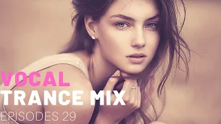 VOCAL TRANCE MIX I EPISODES 29 ❤️❤️🔥