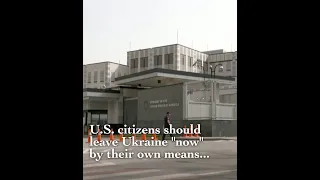 Go 'NOW'! US urges citizens to leave Ukraine, citing possible Russian attacks on Kyiv #shorts