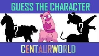 Guess the Character "CENTAURWORLD" || Fun Quiz