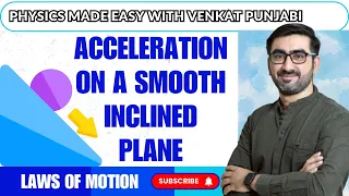 Acceleration on a smooth inclined plane | 11th & 12th Concepts | Physics