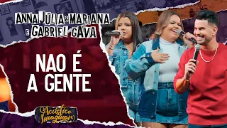 Não é a gente - Anna Júlia & Mariana (Feat. Gabriel Gava)