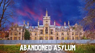 UK'S LARGEST ABANDONED INSANE ASYLUM