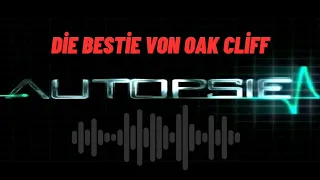 Autopsie Mysteriöse Todesfälle - Die Bestie von Oak Cliff #1 - Krimi Hörspiel