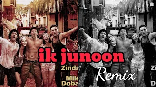 Ik junoon  (remix) | : Zindagi Na Milegi Dobara [ Bollywood EDM drop]