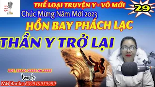 Hồn Bay Phách Lạc - Thần Y Trở Lại - Tập 29 - Thể Loại Truyện Y Võ Mới Cực Hay - Liễu Truyện