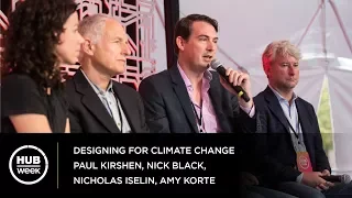 Designing for Climate Change: Paul Kirshen, Nick Black, Nicholas Iselin. Moderator: Amy Korte