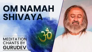 Powerful Om Namah Shivaya Chanting Meditation | Gurudev