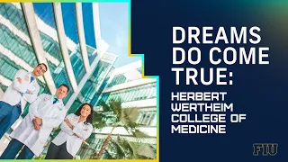 Dreams Come True: Herbert Wertheim College of Medicine