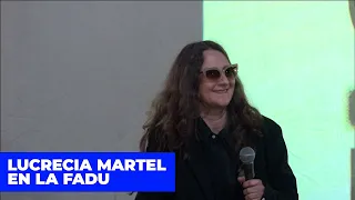 Lucrecia Martel en FADU (Charla completa)