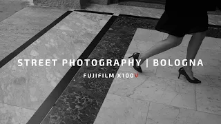 Street photography in Bologna with the FUJIFILM X100V