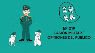 EL HUMANO ES UN ANIMAL EPI # 19 - Pasión militar /  Opiniones del público