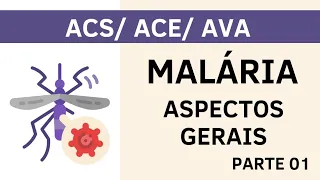 Malária - Aspectos Gerais da Doença - AULA 01 - Agente de Saúde, de Endemias e Vigilância Ambiental