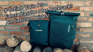 Ortlieb Vario PS/ Fahrradtasche oder Rucksack? Am liebsten beides! Teil 1/2