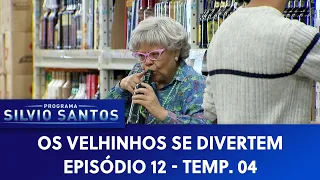 Os Velhinhos se Divertem S04E12 | Câmeras Escondidas (07/05/21)