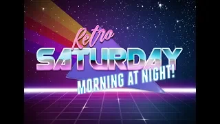 Retro Saturday Morning at Night! 1