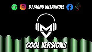 Cool Versions ✡️ 2023 # 2 🔝 • Dj Manu Villarruel