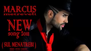 MARCUS METREVELI ( NEW SONG 2011 / MUSIC - FIVOS. ) ( SUL MENATREBI )