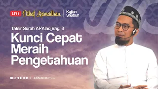 [LIVE] Tafsir Surah Al-'Alaq: Kunci Cepat Meraih Pengetahuan - Ustadz Adi Hidayat