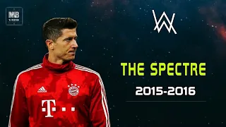 Robert Lewandowski -Alan Walker  The Spectre  | Skills & Goals 2015-2016 |HD