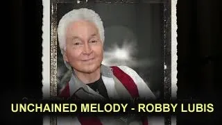 UNCHAINED MELODY - ROBBY LUBIS