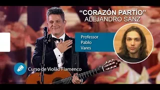 Corazón Partío - Alejandro Sanz  - AULA DE VIOLÃO FLAMENCO