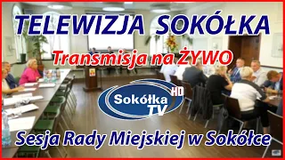 [NA ŻYWO] XXXIX Nadzwyczajna Sesja Rady Miejskiej w Sokółce [LIVE]