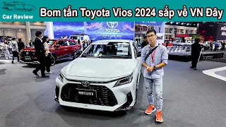 Bom tấn Toyota Vios 2024 sắp về Việt Nam đây, Đối thủ Hạng B sắp gặp khó rồi