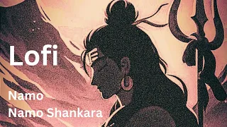 Namo Namo Shankara | lofi | Lord Shiva |