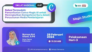 Hari 3 : Diklat Pemanfaatan Canva AI untuk Meningkatkan Kompetensi Guru Menyusun Media Pembelajaran