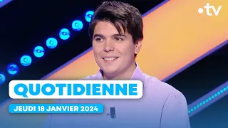 Emission Quotidienne du Jeudi 18 Janvier 2024 - Questions pour un Champion