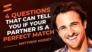 4 Questions That Can Tell You If Your Partner Is a Perfect Match with Matthew Hussey and Lewis Howe