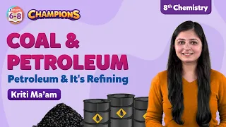 Petroleum and Its Refining - Coal & Petroleum Class 8 (Chemistry) Science Concept | BYJU'S - Class 8