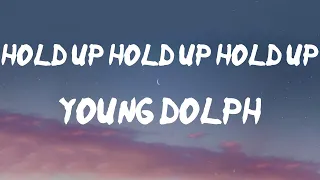 Young Dolph - Hold Up Hold Up Hold Up (Lyrics) | Hold up, hold up, hold up, hold up,