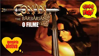 CONAN O BÁRBARO - O Filme! Memória Afetiva!