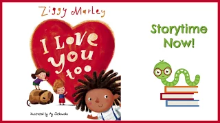 I Love You Too - By Ziggy Marley | Kids Books Read Aloud