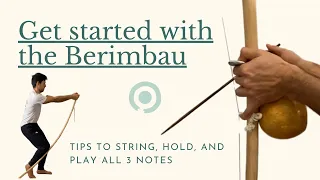 HOW TO STRING THE BERIMBAU: And other tips play, hold and maintain your berimbau.
