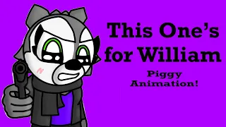 This One’s for William! Piggy Animation